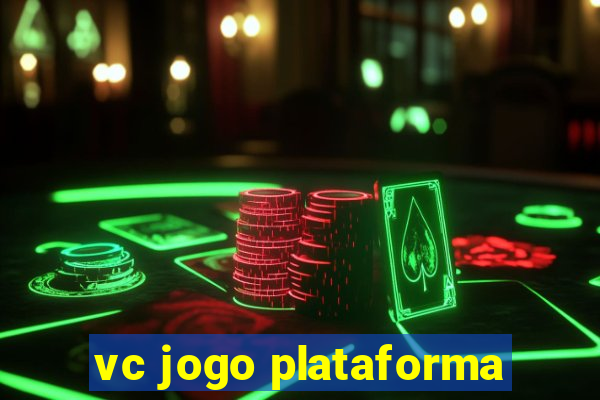 vc jogo plataforma